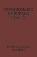 DEVOCIONARIO DE PUEBLO HIDALGO (Spanish Edition) B0F98GX5CD Book Cover