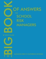 The Big Book of Answers for School Risk Managers 1304357171 Book Cover
