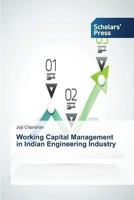 Working Capital Management in Indian Engineering Industry 3639703065 Book Cover