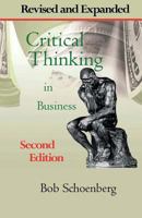 Critical Thinking in Business: Revised and Expanded Second Edition 1596300973 Book Cover
