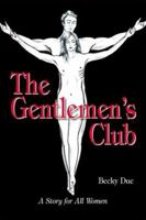 The Gentlemen's Club: A Story for All Women 193870147X Book Cover