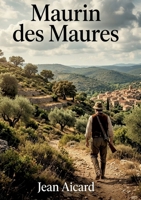 Maurin des Maures: Les aventures d'un héros provençal au coeur des Maures (French Edition) B0H6C7X7BJ Book Cover