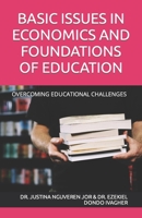 BASIC ISSUES IN ECONOMICS AND FOUNDATIONS OF EDUCATION 9785630714 Book Cover