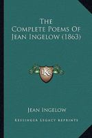 The Complete Poems of Jean Ingelow 0548780579 Book Cover