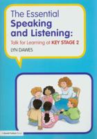 The Essential Speaking and Listening: Talk for Learning at Key Stage 2 0415449626 Book Cover