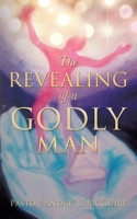 The Revealing of a Godly Man 1624194192 Book Cover