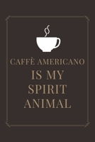 Caffè Americano IS MY SPIRIT ANIMAL: Ruled Notebook , Journal , Planner , 6"x9" Lined Pages,100 Pages 1695636090 Book Cover