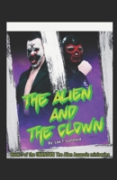The Alien and The Clown B0CQSQBTHW Book Cover