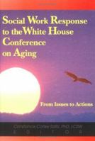 Social Work Response to the White House Conference on Aging: From Issues to Actions 0789003325 Book Cover