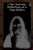 The Journey Reflections of a Time Before 0557521696 Book Cover