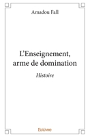 L'Enseignement, arme de domination (French Edition) 2414248629 Book Cover