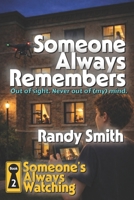 Someone Always Remembers: Out of sight. Never out of (my) Mind. (Someone's Always Watching) B0GJ5K3YTZ Book Cover