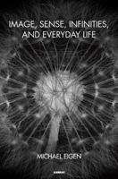 Image, Sense, Infinities, and Everyday Life 1782203729 Book Cover