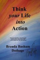 Think Your Life Into Action 1475155123 Book Cover
