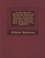 Der Monat Mari Oder Betrachtungen, Beispiele Und Uebungen Auf Jeden Tag Des Monats Zur Verehrung Der Allerseligsten Jungfrau Und Mutter Gottes Maria: Nebst Einem Anhange Von Morgen-, Abend- Und Me Geb 1249928885 Book Cover