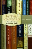 By This Standard: The Authority of God's Law Today 0930464060 Book Cover