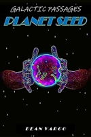 A Galactic Passages chronicle: GP 7 Planet Seed 108827806X Book Cover