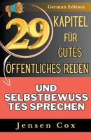 29 Kapitel für gutes öffentliches Reden und selbstbewusstes Sprechen B0C95L1G2X Book Cover