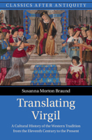 Translating Virgil: A Cultural History of the Western Tradition from the Eleventh Century to the Present 1108470610 Book Cover