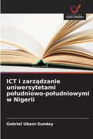 ICT i zarzadzanie uniwersytetami poludniowo-poludniowymi w Nigerii (Polish Edition) 620878283X Book Cover