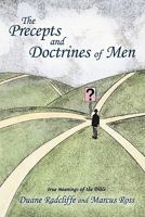 The Precepts and Doctrines of Men 1450251161 Book Cover