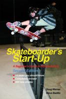 Skateboarder's Start-Up: A Beginner's Guide to Skateboarding (Start-Up Sports) 1884654347 Book Cover
