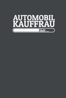 Automobilkauffrau lädt: Notizen – gepunktet, liniertes Notizbuch – für Notizen, Erinnerungen, Daten – Notizbuch für Automobilkauffrau in Ausbildung (German Edition) 1689092769 Book Cover