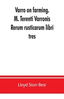 Varro on farming. M. Terenti Varronis Rerum rusticarum libri tres 9353862337 Book Cover