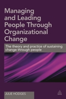 Managing and Leading People through Organizational Change: The Theory and Practice of Sustaining Change through People 074947419X Book Cover
