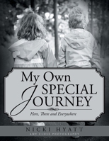My Own Special Journey: Here, There and Everywhere 1491846895 Book Cover