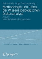 Methodologie Und Praxis Der Wissenssoziologischen Diskursanalyse: Band 1: Interdisziplinare Perspektiven 3531178741 Book Cover