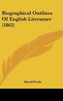 Biographical Outlines Of English Literature 0469120126 Book Cover