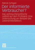 Der Informierte Verbraucher?: Das Verbraucherpolitische Leitbild Auf Dem Prufstand. Eine Untersuchung Am Beispiel Des Lebensmittelsektors 3531164007 Book Cover