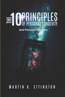 The 10 Principles of Personal Longevity (2015 Revision): Master and Control your Long Term Health, Happiness, and Longevity B0DM5KCFBJ Book Cover