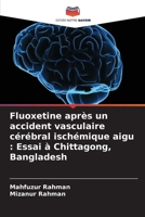 Fluoxetine après un accident vasculaire cérébral ischémique aigu: Essai à Chittagong, Bangladesh (French Edition) 6207545656 Book Cover