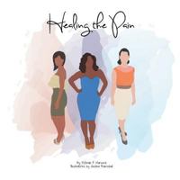 Healing the Pain 1490824979 Book Cover