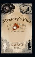 Mystery's End: A Betsy Malone Mystery (Betsy Malone Mysteries) 1981052100 Book Cover