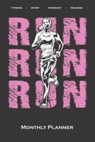 „Run Run Run“ women Fitness Monthly Planner: Monthly Calendar (Daily planner with notes) for Fitness enthusiasts and fans of the body cult 1671862260 Book Cover