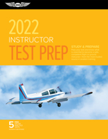 Instructor Test Prep 2022: Study & Prepare: Pass your test and know what is essential to become a safe, competent pilot from the most trusted source in aviation training 1644251574 Book Cover