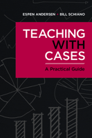 Teaching with Cases: A Practical Guide 1625276265 Book Cover