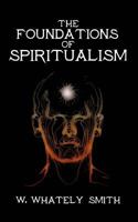 The Foundations of Spiritualism 153996258X Book Cover