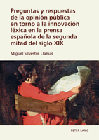 Preguntas y respuestas de la opinión pública en torno a la innovación léxica en la prensa española de la segunda mitad del siglo XIX 3631926383 Book Cover