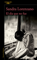 El día que no fue (Spanish Edition) 6073184433 Book Cover