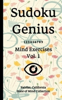 Sudoku Genius Mind Exercises Volume 1: Fairfax, California State of Mind Collection 1670173631 Book Cover
