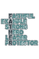 Father Faithful Example Strong Hero Leader Protector: Dad Bester Papa Geschenk F�r Vater Dina5 Gepunktet Notizbuch Tagebuch Planer Notizblock Malheft Kladde Journal Strazze 1676852050 Book Cover
