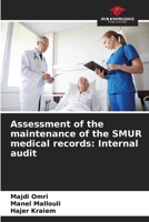 Assessment of the maintenance of the SMUR medical records: Internal audit 6630449967 Book Cover