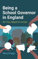 Being a School Governor in England: All You Need to Know 1915080924 Book Cover
