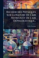 Recherches Physiques Sur La Nature De L'air Nitreux Et De L'air DÃ(c)phlogistiquÃ(c)... (French Edition) 102487561X Book Cover