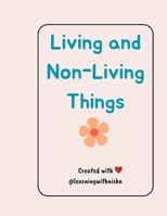 Living and Non-Living Things B0CVBTXRJP Book Cover