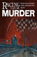 Racing Can Be Murder 0976336197 Book Cover